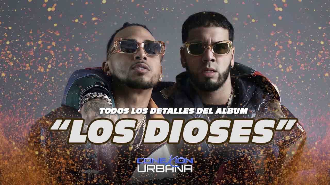 Detalles Del Nuevo Lbum Los Dioses De Anuel Y Ozuna Conexi N