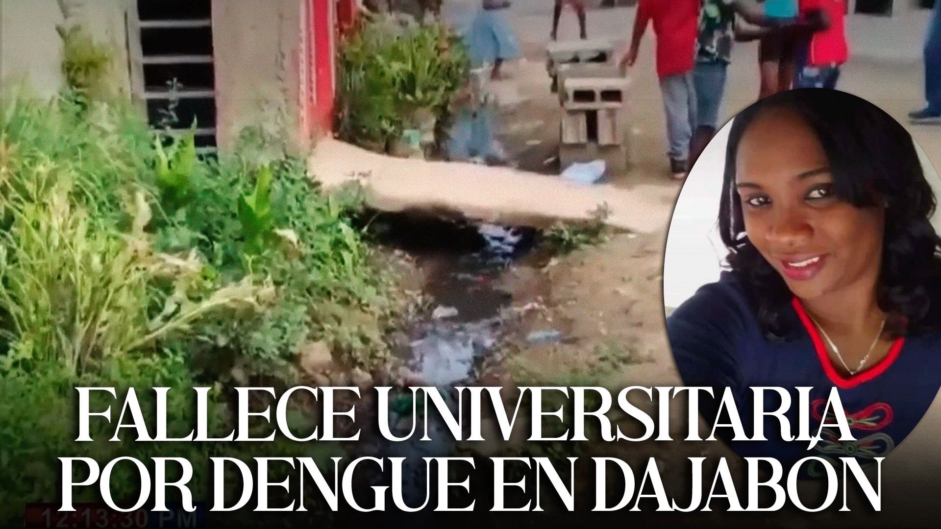 Fallece universitaria por DENGUE en Dajabón Cachicha