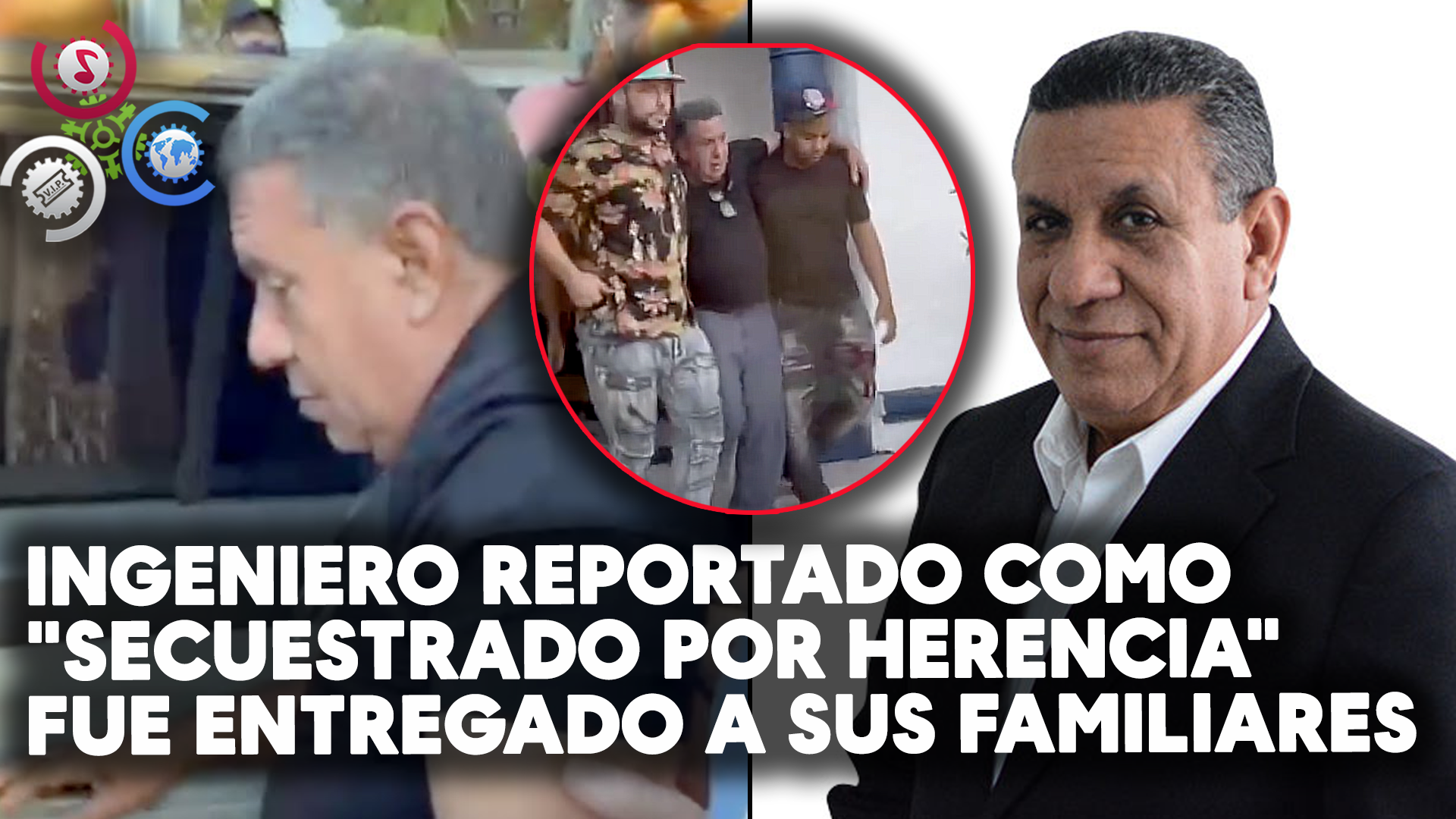 Ingeniero Reportado Como Secuestrado Por Herencia Fue Entregado A Sus