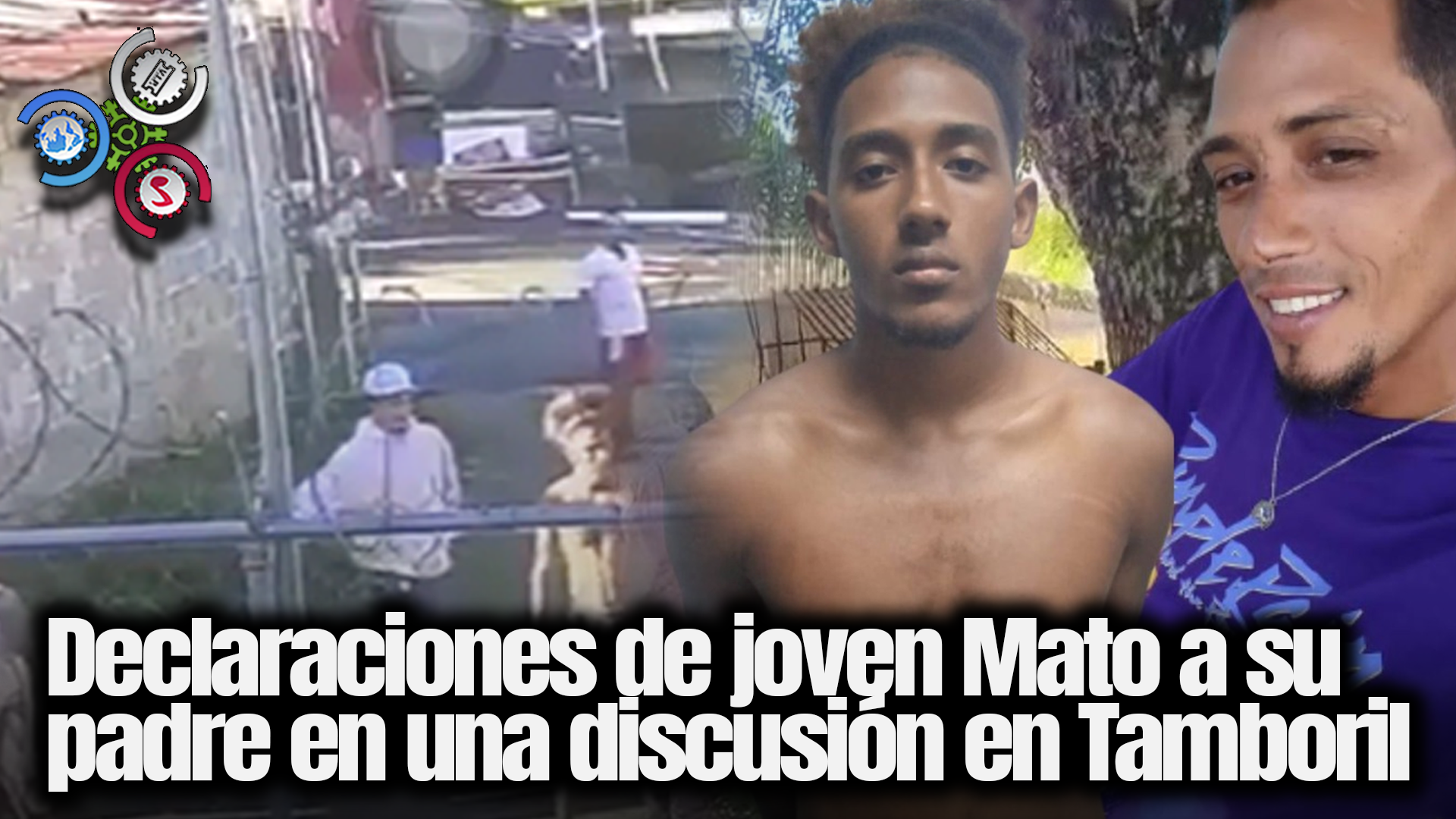 Declaraciones de joven Mato a su padre en una discusión en Tamboril