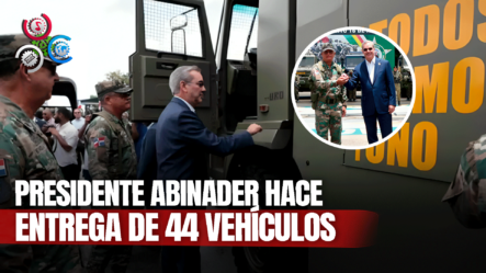 Presidente Abinader Encabeza Entrega De 44 Vehículos Nuevos Al Ejército Dominicano