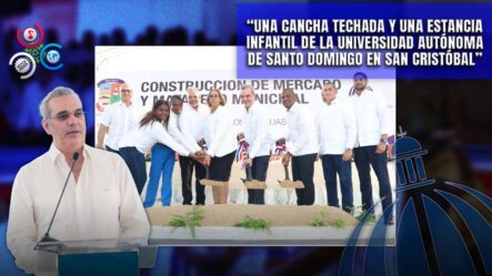 Presidente Abinader Lidera Apertura De Nuevas Infraestructuras En San Cristóbal