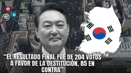 Apruebada La Destitución Del Presidente Yoon Suk-yeol Tras Declarar La Ley Marcial