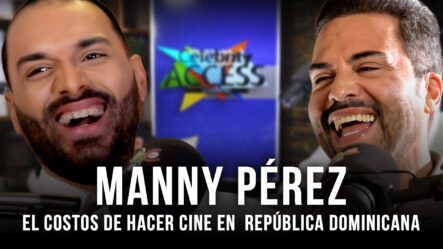 Manny Pérez | #Podcast | “El Costos De Hacer Cine En RD”