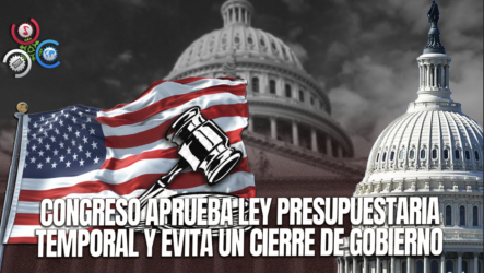 Congreso Logra Acuerdo Presupuestario Temporal Para Evitar Cierre Del Gobierno Y Enfrentar Próximos Desafíos Fiscales