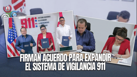 Firma De Carta De Implementación Del Proyecto De Expansión Del Sistema Nacional De Videovigilancia 911 En República Dominicana