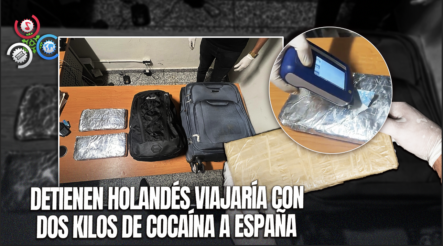 Detenido Nacional Holandés Con 2.16 Kilogramos De Cocaína En Aeropuerto De Las Américas