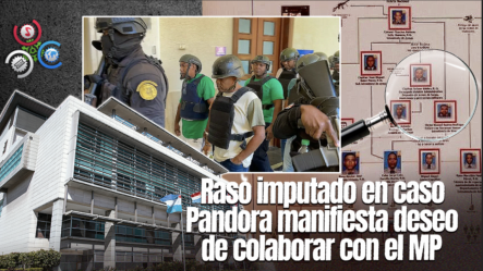 Raso De La Policía Nacional Y Su Defensa Piden Aplazamiento Para Negociar Con El Ministerio Público En Caso Pandora