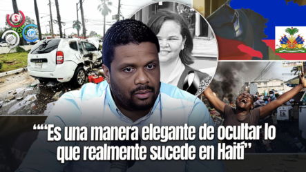 Joselito Féliz: “Haití Colapsó Hace Tiempo Y Puerto Plata Exige Respuestas Tras Tragedia En Sosúa”