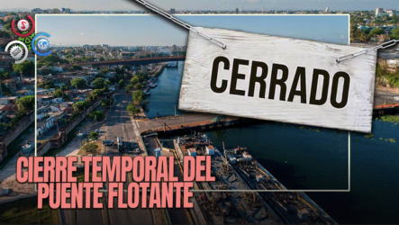 Obras Públicas Cerrará Este Sábado El Puente Flotante Por 2 Horas