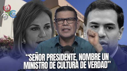 Ricardo Nieves Exige Un Nuevo Enfoque En El Ministerio De Cultura