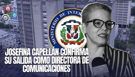 Josefina Capellán Es Destituida Como Directora De Comunicaciones Del Ministerio De Interior Y Policía