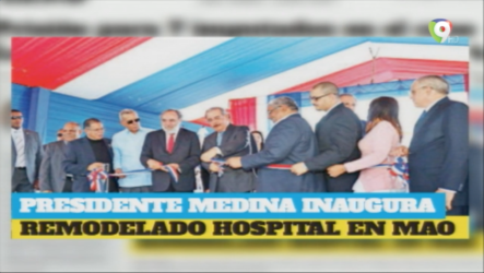 El Presidente Medina No Para De Inaugurar Hospitales En El País – Hoy Mismo