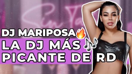 DJ MARIPOSA SE ABRE COMO NUNCA EN UNA ENTREVISTA | Sin Tabú