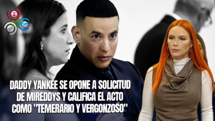 Daddy Yankee Responde A La Solicitud De Mireddys González