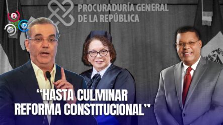 Dany Alcántara “Luis Abinader Le Pide A Miriam Germán Que Se Quede En La Procuraduría General Un Poco Más”