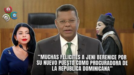 Dany Alcántara Confirma Que Jeni Berenice Será La Próxima Procuradora De La República