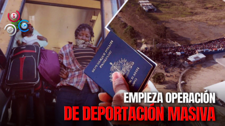 Gobierno Pone En Marcha Operativos En Todo El País Para Repatriación De Haitianos Ilegales