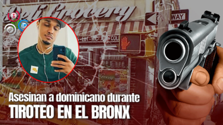 Dominicano Es Asesinado De Un Disparo Frente A Una Bodega En El Bronx