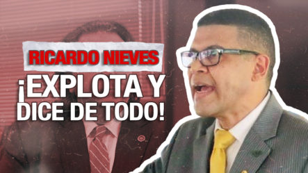 ¡Ricardo Nieves Dice De Todo! | Llama Irrespetuosos Y Charlatanes A La SIE