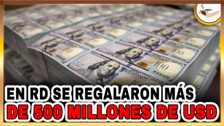 En RD Se Regalaron Más De 500 Millones De USD | Tu Mañana By Cachicha