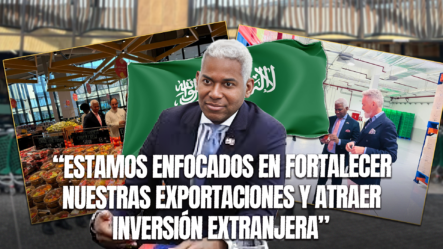 Embajador Dominicano En Arabia Saudita Promueve Exportaciones En Mercados Saudíes