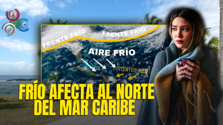 Frente Frío Al Norte Del Mar Caribe Incide En Nuestra área De Pronóstico