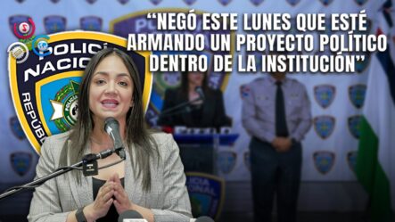 Faride Desmiente Rumores Sobre Iniciativa Política En Interior Y Policía