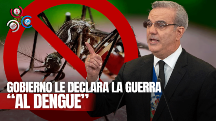 Presidente Abinader Empieza Campaña Contra El Dengue Por Temporada Ciclónica 2024