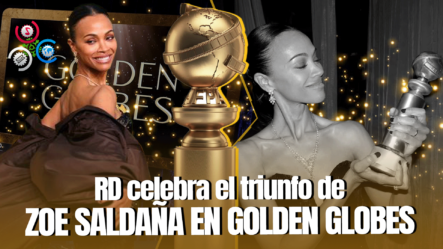 Intérprete Zoe Saldaña Gana Premio A Mejor Actriz De Reparto En Los Golden Globes