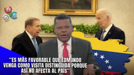 “Es Bueno Que Ahora Se Diga Que González Urrutia Viene Como Persona Distinguida Y No Como Presidente Electo De Venezuela”