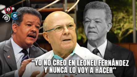 Hipólito Mejía “Leonel No Confía En Su Propia Familia Ni En Las Mujeres Que Ha Tenido, él Es Un Vacuente”