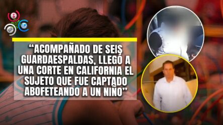 Hombre Acusado De Golpear A Un Niño Autista En California Se Presenta Ante El Tribunal