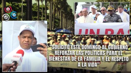 Iglesia Hace Un Llamado A Implementar Políticas En Favor De La Familia Y El Respeto A La Vida