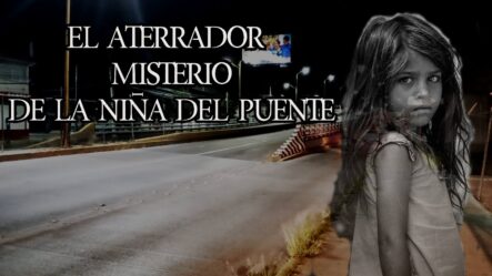 EL ATERRADOR RELATO DE LA NIÑA DEL PUENTE | Relato De Terror Real