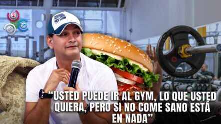 José Laluz  Invita A La Población A Dejar La Adicción Por La Comida Chatarra Para Aquellos Que Buscan Gym