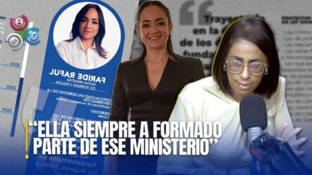 Susana Gautreaul “Todos Saben Que Faride Raful Cumplirá Con Su Trabajo”