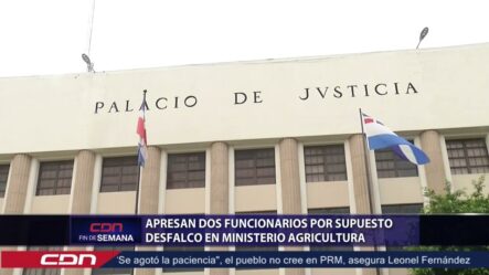 Apresan Dos Funcionarios Por Supuesto Desfalco En Ministerio Agricultura  |   CDN