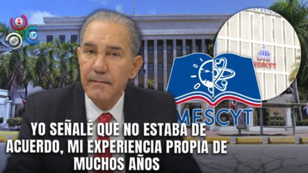 Ministro Del Mescyt Revela No Haber Sido Consultado Sobre Fusión Con El Minerd