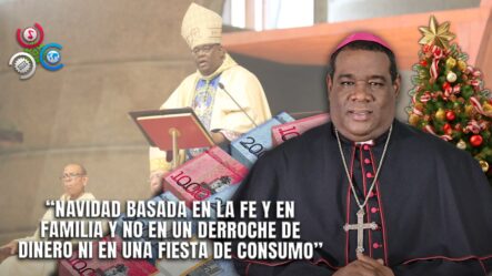 Monseñor Castro Marte Hace Un Llamado De Vivir En La Fe Y La Moderación