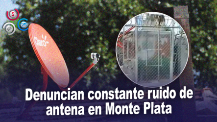 Hombre Denuncia Antena De Claro No Lo Deja Dormir Con Ruido Molestoso En Pilancón, Bayaguana