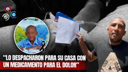 Denuncian Niño Fallecido En Hospital Perdió La Vida Por Negligencia Médica En Dajabón