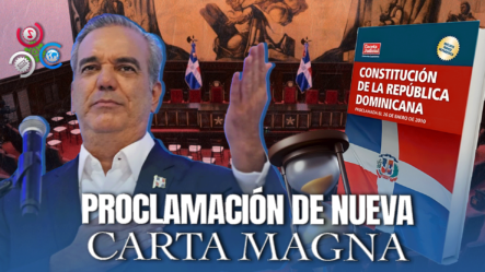 EN VIVO| Acto De Proclamación De La Nueva Constitución Dominicana