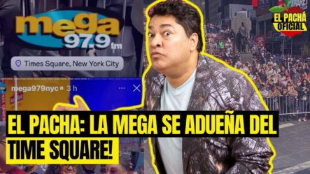 EL PACHA : LA MEGA SE ADUEÑA DEL TIME SQUARE