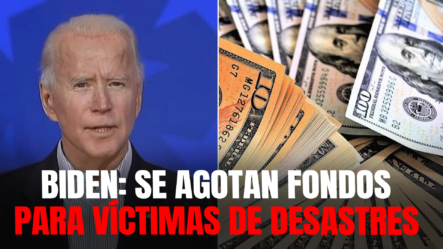 Se Queda Sin Fondos El Programa De Préstamo Para Víctimas De Desastres, Advierte El Presidente Biden