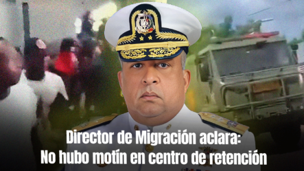 Director De Migración Desmiente Motín En Centro De Retención