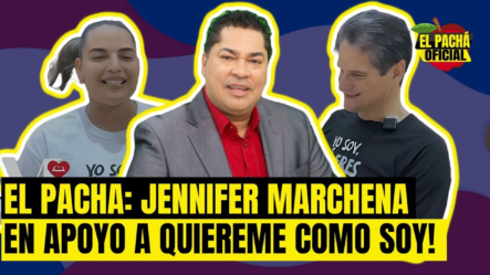 EL PACHA : JENNIFER MARCHENA EN APOYO A QUIEREME COMO SOY