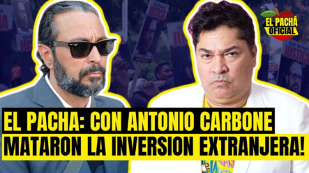 EL PACHA :CON ANTONIO CARBONE MATARON LA INVERSION EXTRANJERA