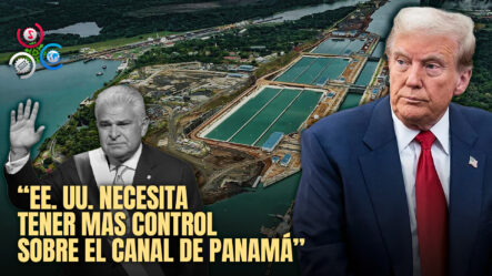 Trump Y El Canal De Panamá: Tensiones Y Respuestas Del Presidente Mulino