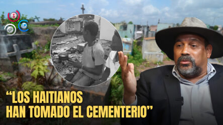 Alcalde De Dajabón, Santiago Riverón Denuncia Ciudadanos Haitianos Se Están Apoderando Del Cementerio Local